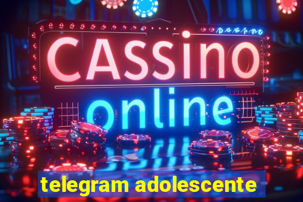 telegram adolescente